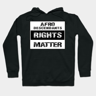 AFRODESCENDANTS RIGHTS MATTER -2 Hoodie